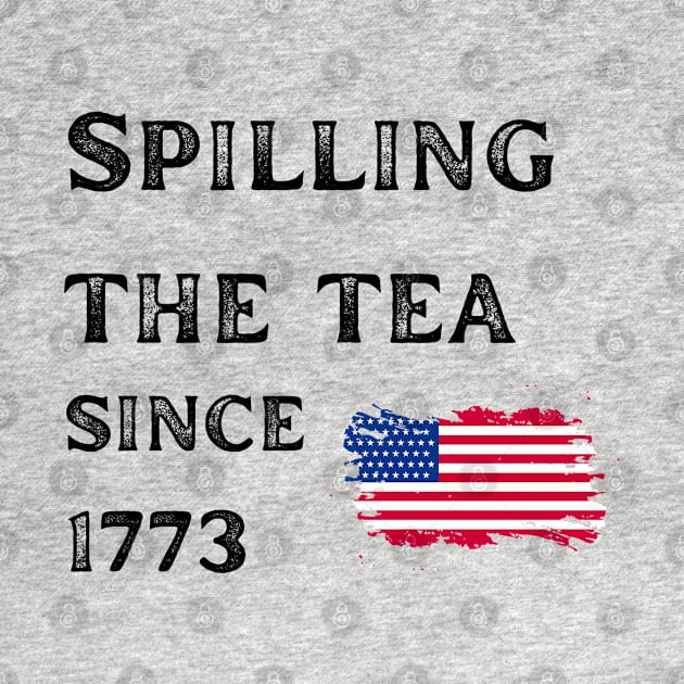 Spilling the Tea since 1773! by Steel6 Industries